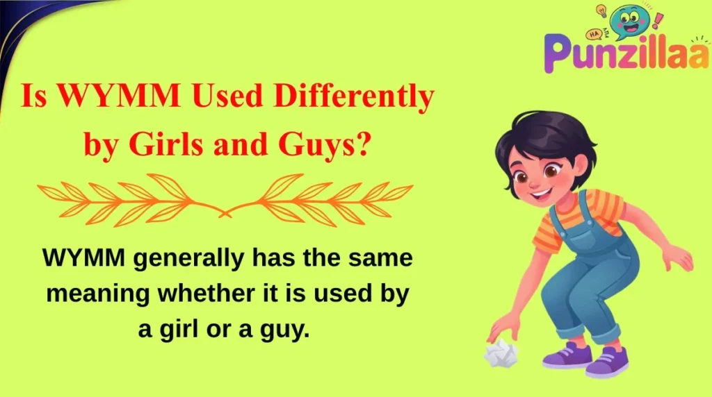 Is WYMM Used Differently by Girls and Guys?