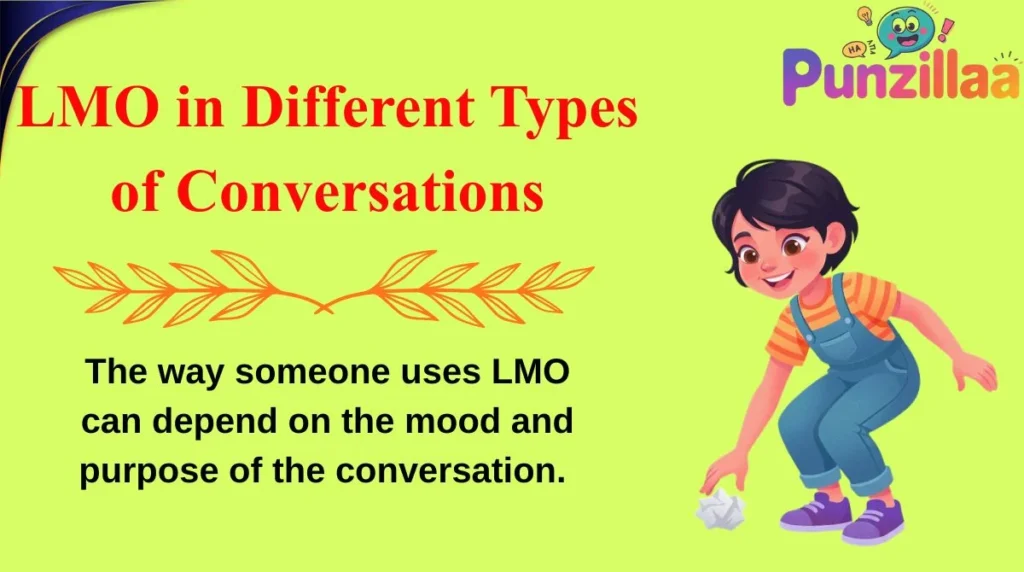LMO in Different Types of Conversations