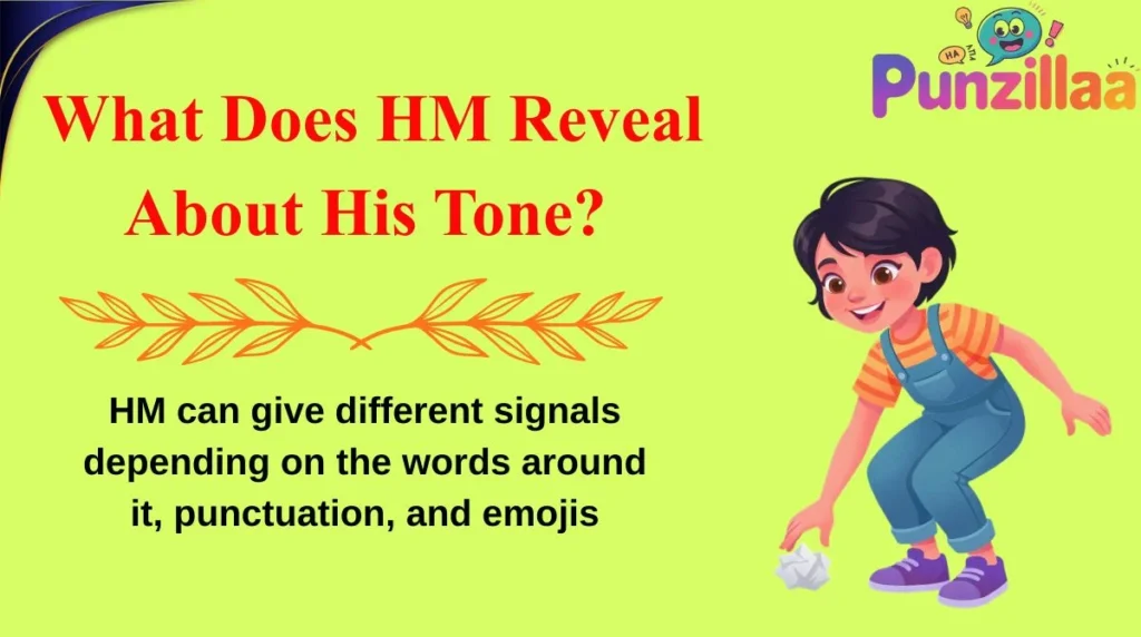  What Does HM Reveal About His Tone?