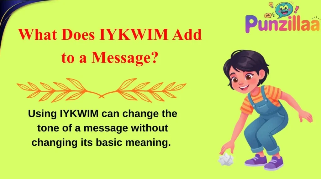What Does IYKWIM Add to a Message?