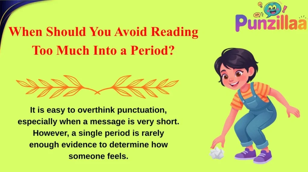When Should You Avoid Reading Too Much Into a Period?