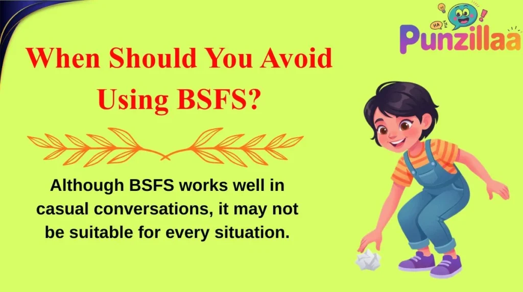 When Should You Avoid Using BSFS?