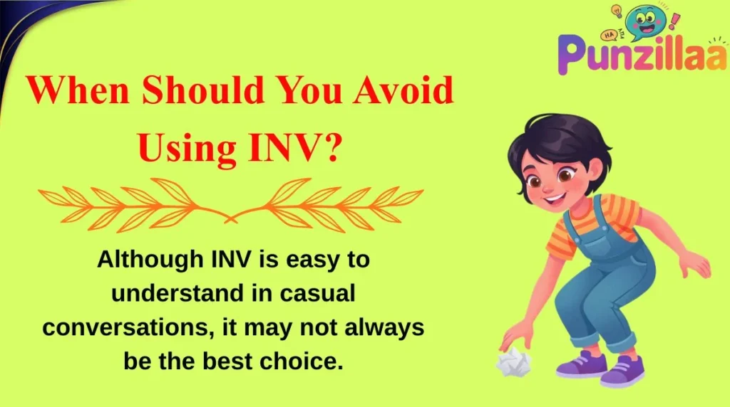 When Should You Avoid Using INV?