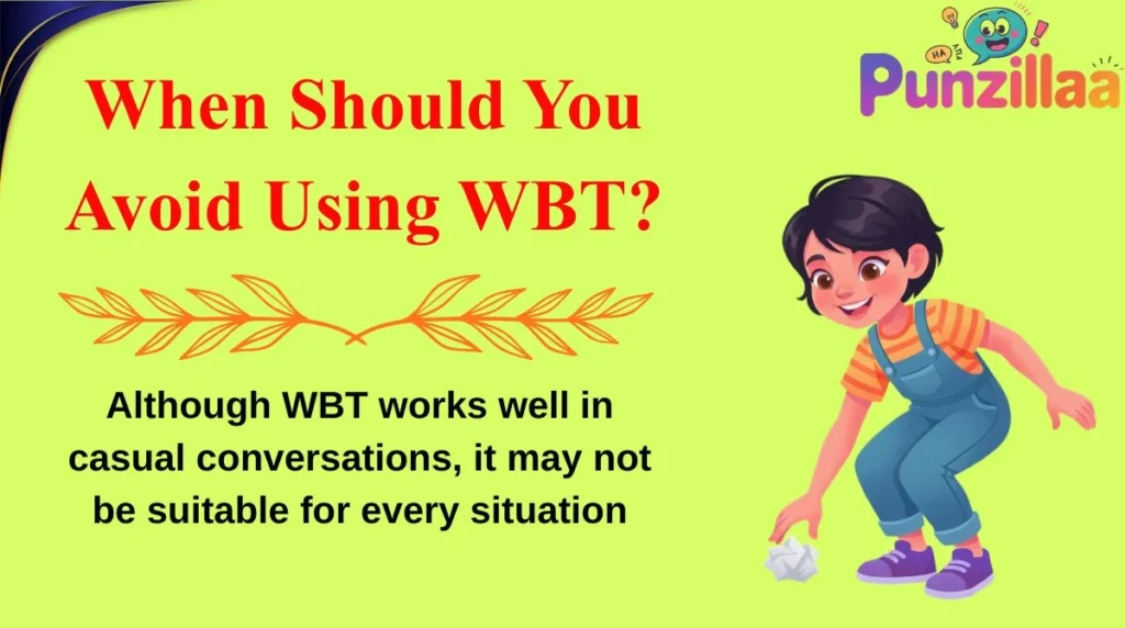 When Should You Avoid Using WBT?