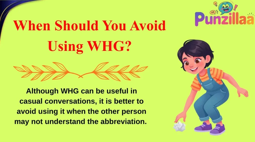 When Should You Avoid Using WHG?