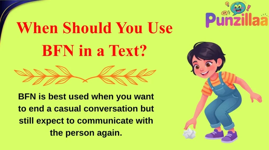 When Should You Use BFN in a Text?