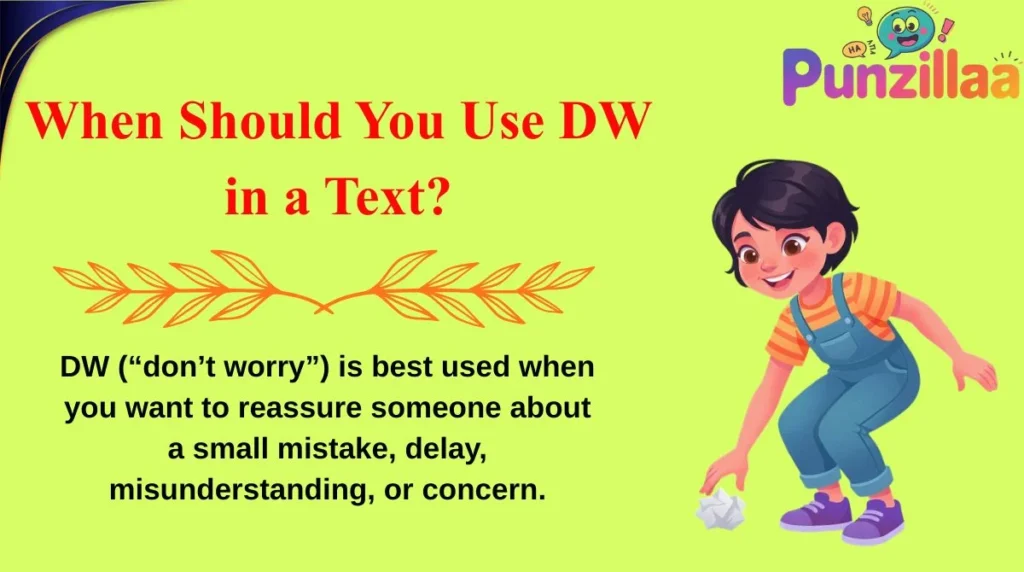 When Should You Use DW in a Text?