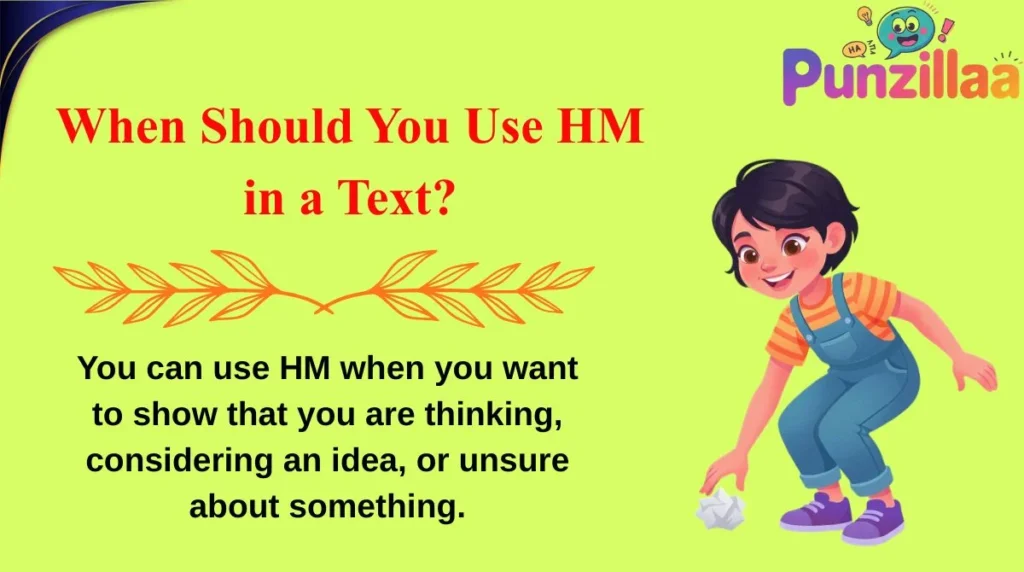 When Should You Use HM in a Text?