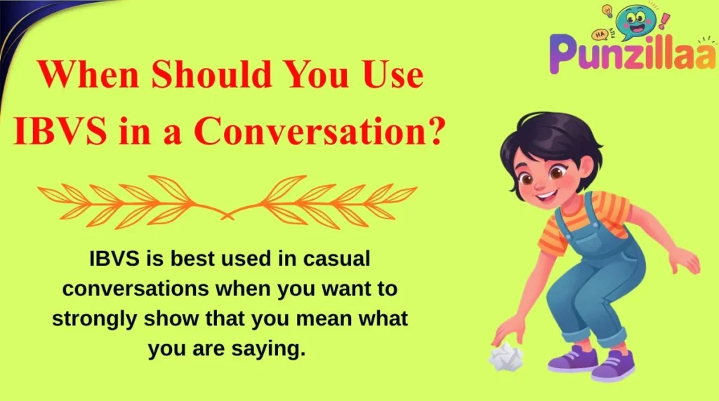 When Should You Use IBVS in a Conversation?