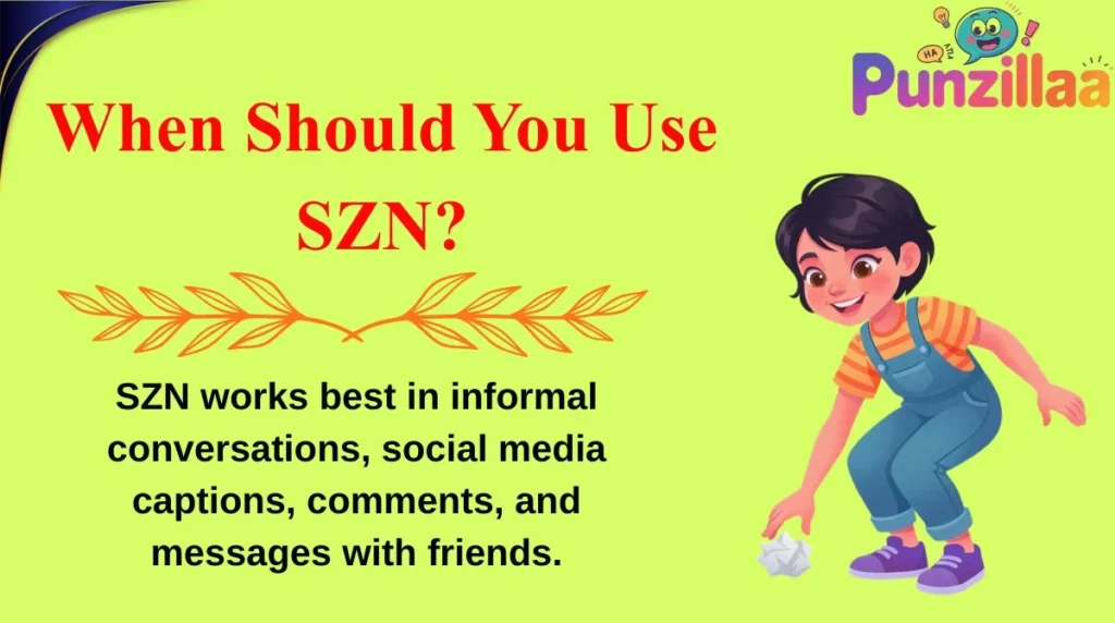When Should You Use SZN?
