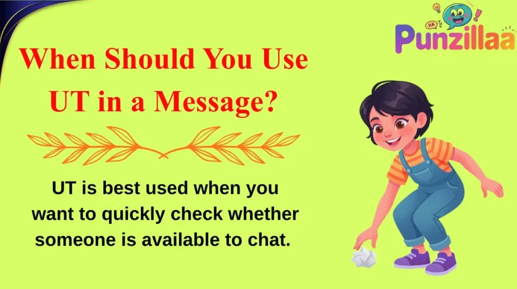 When Should You Use UT in a Message?