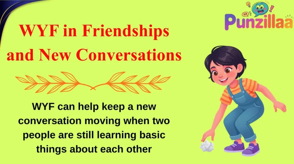 WYF in Friendships and New Conversations