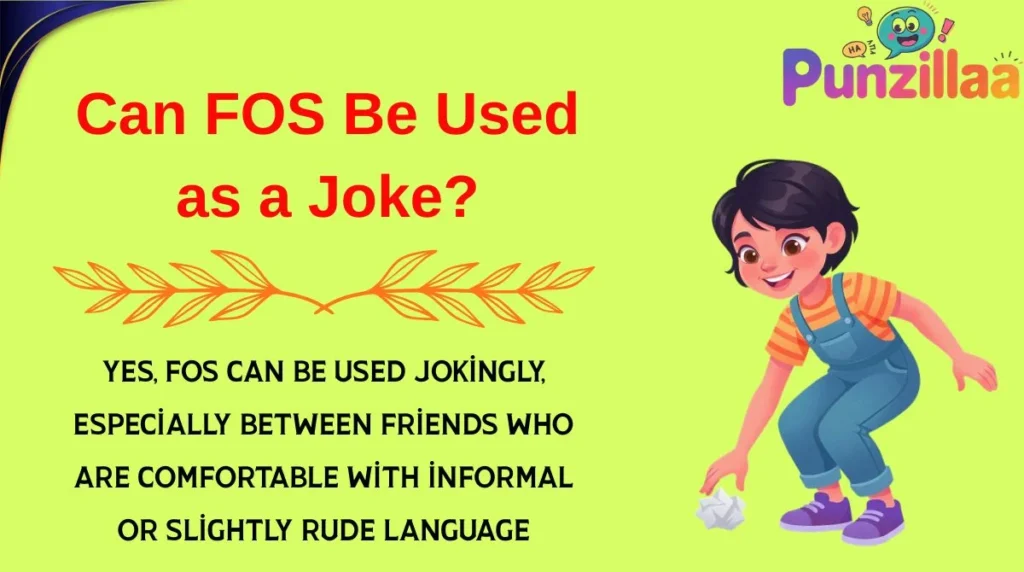 Can FOS Be Used as a Joke?