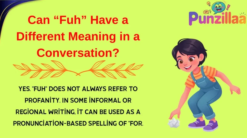 Can “Fuh” Have a Different Meaning in a Conversation?Can “Fuh” Have a Different Meaning in a Conversation?