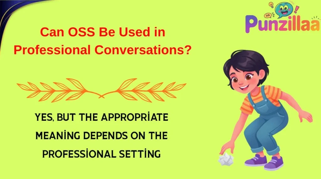 Can OSS Be Used in Professional Conversations?