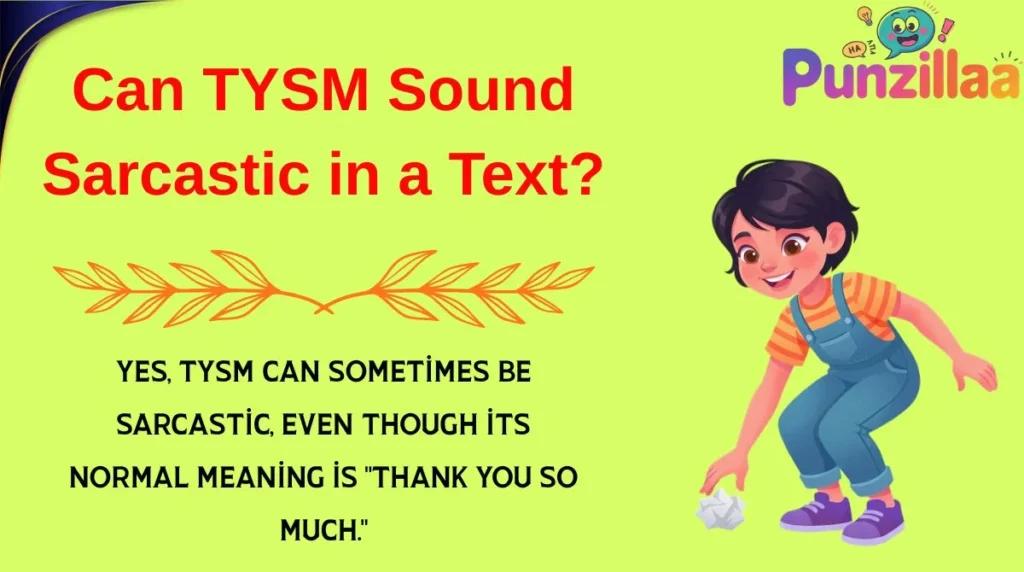 Can TYSM Sound Sarcastic in a Text?