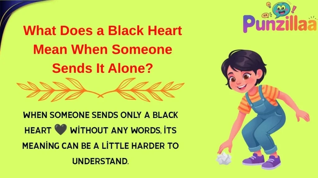 What Does a Black Heart Mean When Someone Sends It Alone?