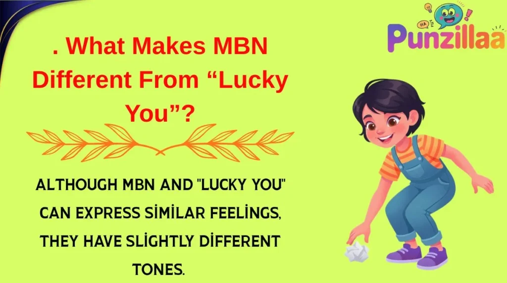 . What Makes MBN Different From “Lucky You”?