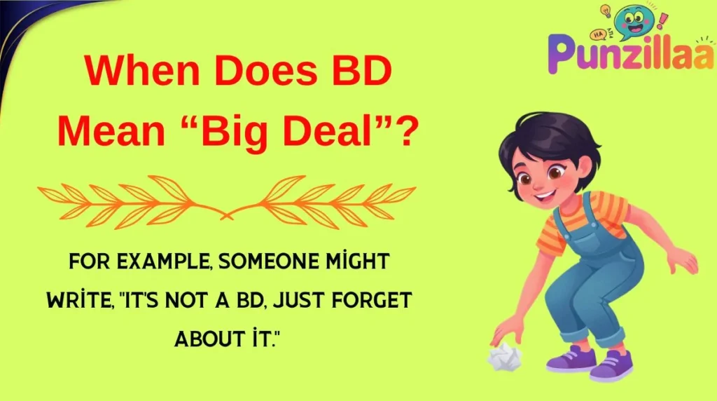 When Does BD Mean “Big Deal”?
