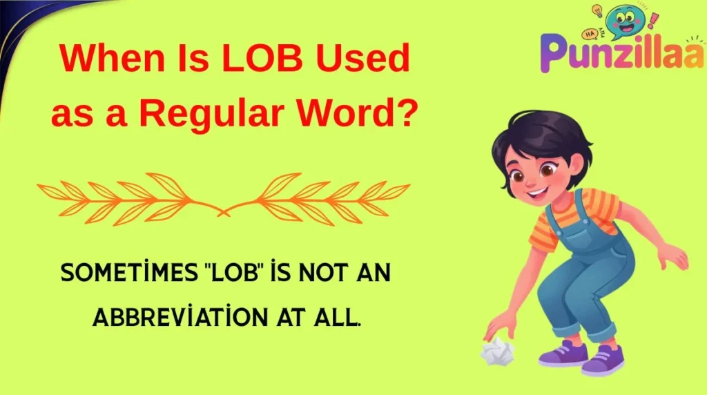 When Is LOB Used as a Regular Word?