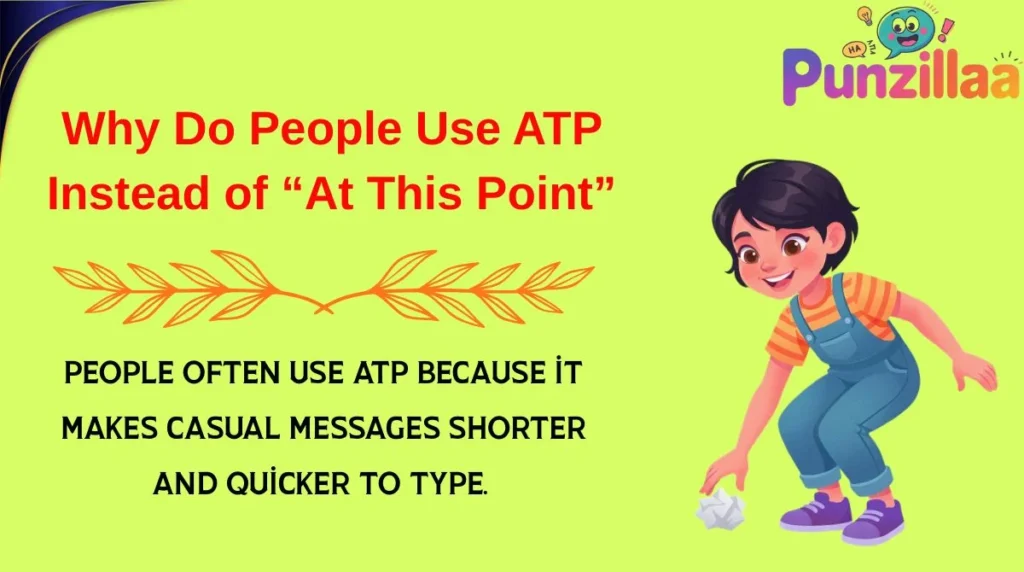 Why Do People Use ATP Instead of “At This Point”?