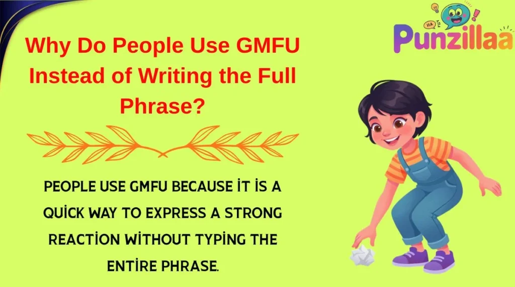 Why Do People Use GMFU Instead of Writing the Full Phrase?