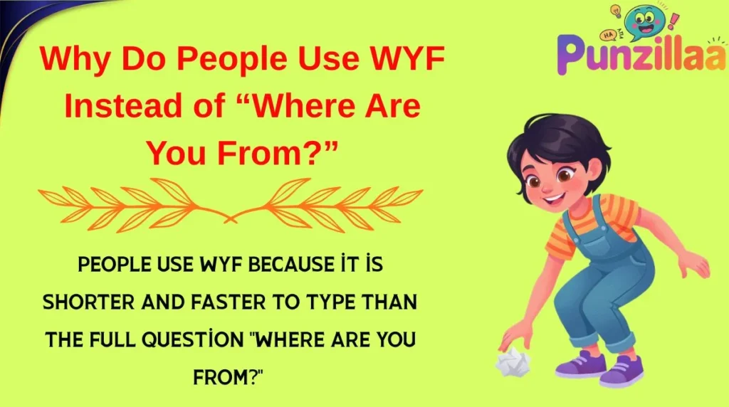 Why Do People Use WYF Instead of “Where Are You From?”