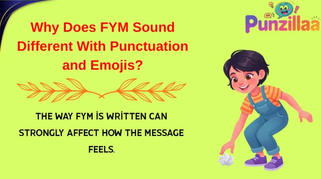 Why Does FYM Sound Different With Punctuation and Emojis?
