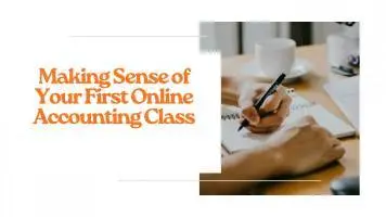 Making Sense of Your First Online Accounting Class